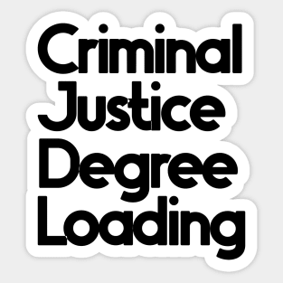 Criminal Justice Degree Loading Sticker